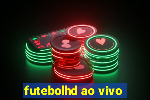 futebolhd ao vivo